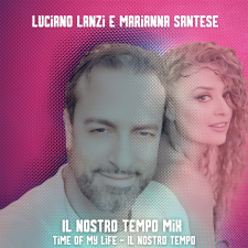 Luciano Lanzi e Marianna Santese - Il nostro tempo mix  Luciano Lanzi e Marianna Santese - Il nostro tempo mix