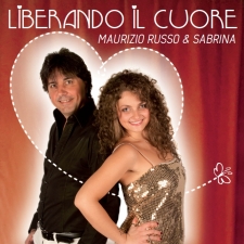 MAURIZIO RUSSO & SABRINA -LIBERANDO IL CUORE   MAURIZIO RUSSO & SABRINA -LIBERANDO IL CUORE